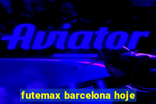 futemax barcelona hoje