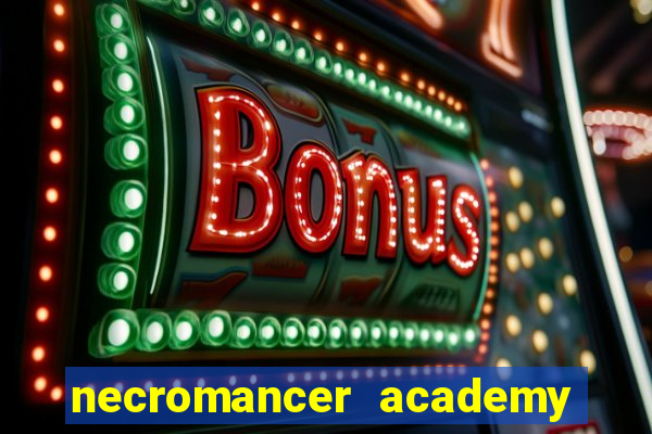 necromancer academy and the genius summoner 52