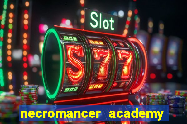 necromancer academy and the genius summoner 52