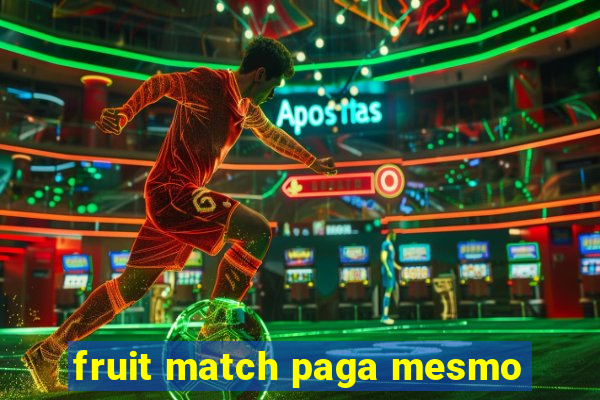 fruit match paga mesmo