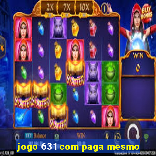 jogo 631 com paga mesmo