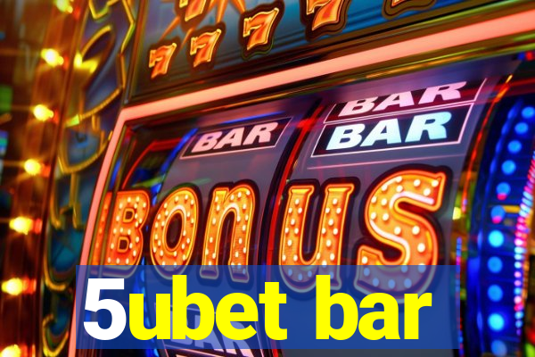 5ubet bar