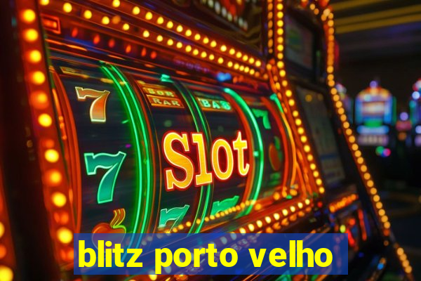 blitz porto velho