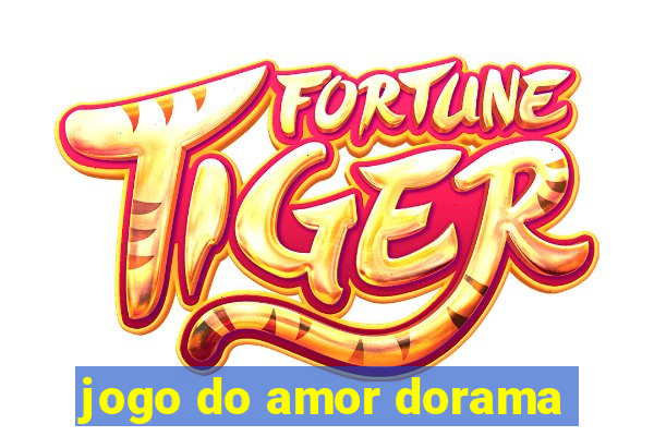 jogo do amor dorama