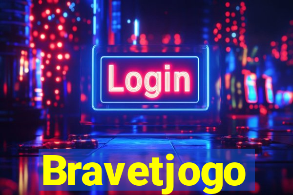 Bravetjogo