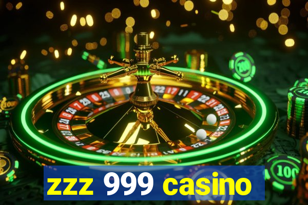 zzz 999 casino