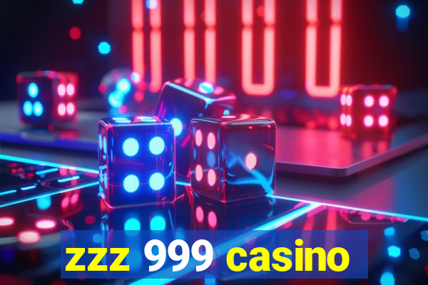 zzz 999 casino