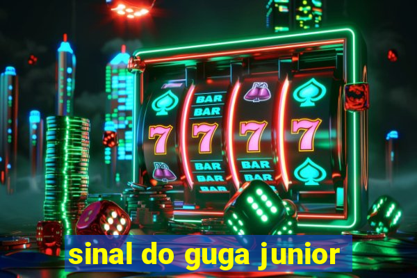 sinal do guga junior