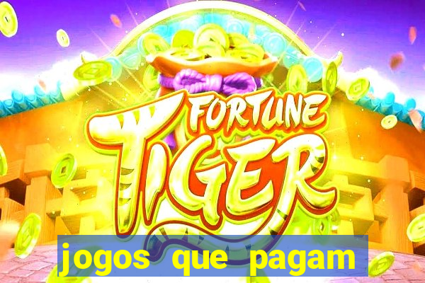 jogos que pagam dinheiro de verdade no pix