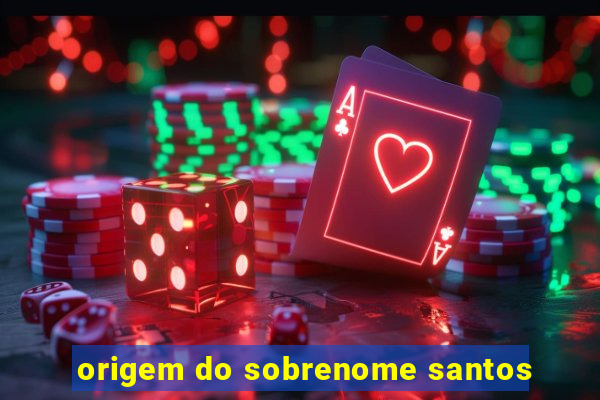 origem do sobrenome santos