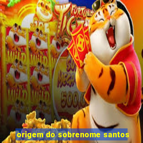 origem do sobrenome santos