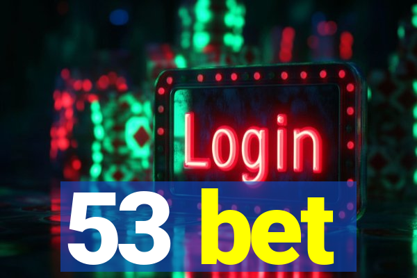 53 bet