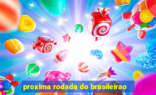 proxima rodada do brasileirao