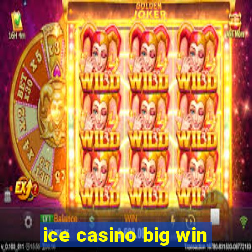 ice casino big win