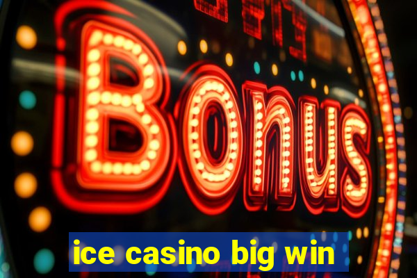 ice casino big win