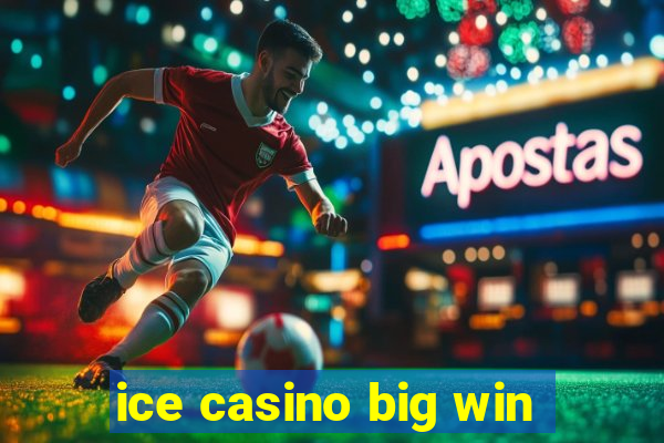 ice casino big win