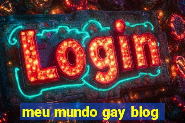 meu mundo gay blog