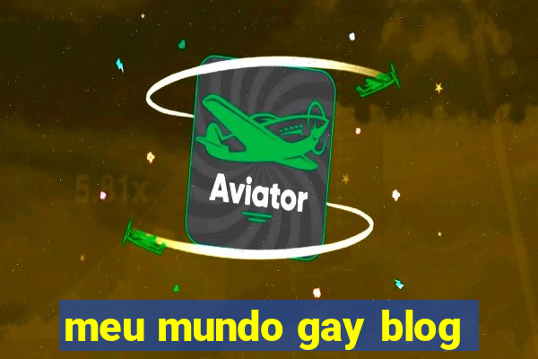 meu mundo gay blog