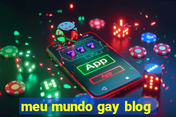 meu mundo gay blog