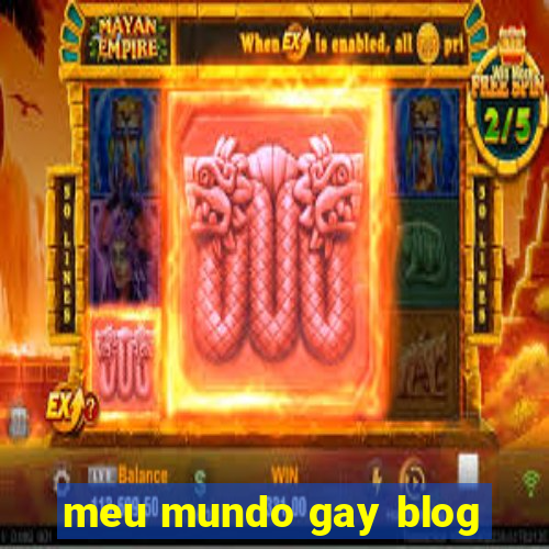 meu mundo gay blog