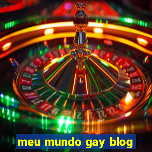 meu mundo gay blog