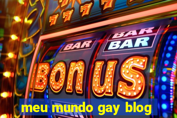 meu mundo gay blog