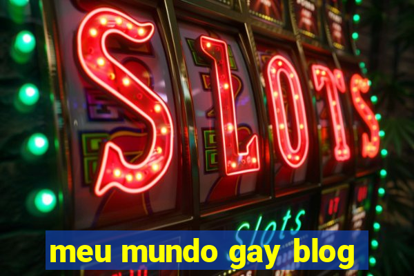 meu mundo gay blog