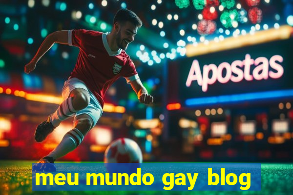 meu mundo gay blog