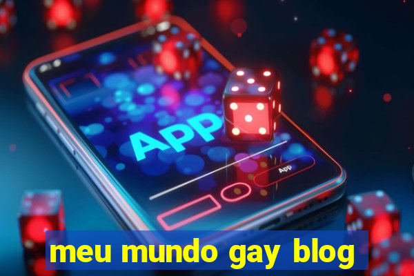 meu mundo gay blog