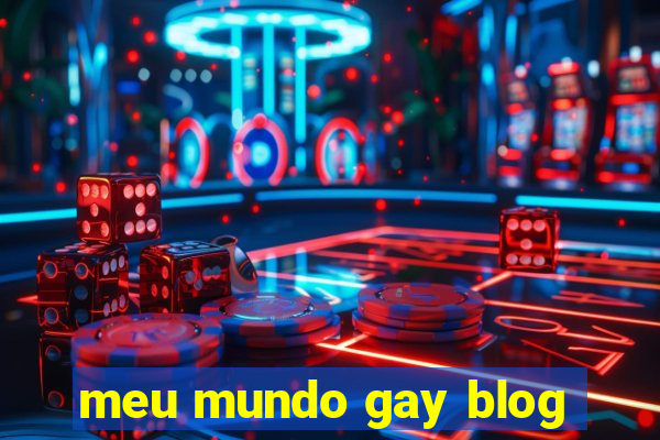 meu mundo gay blog