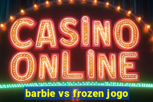 barbie vs frozen jogo