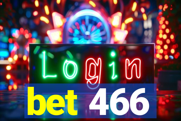 bet 466