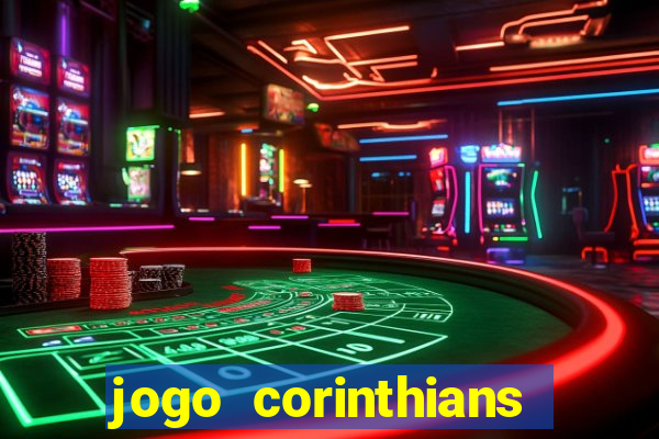 jogo corinthians hoje futemax