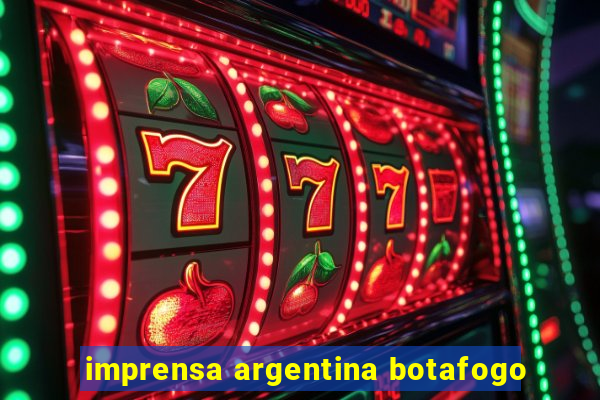 imprensa argentina botafogo