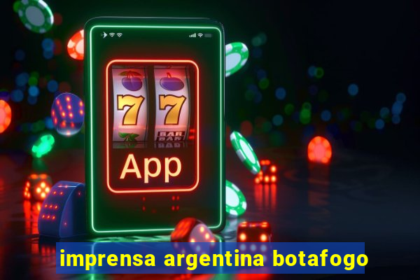 imprensa argentina botafogo