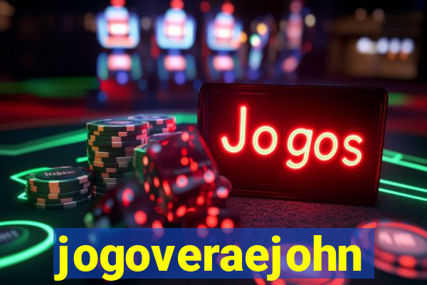 jogoveraejohn