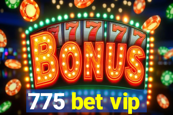 775 bet vip