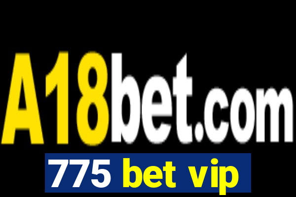 775 bet vip