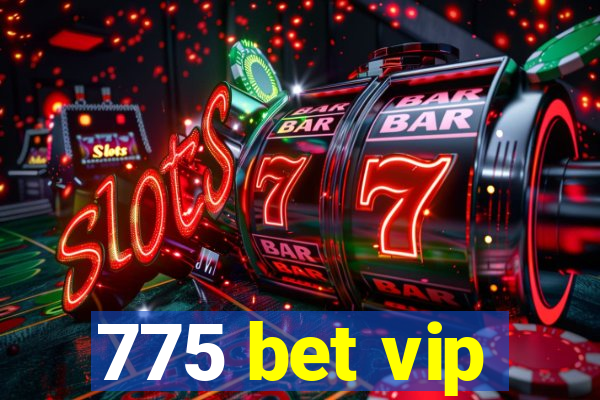 775 bet vip