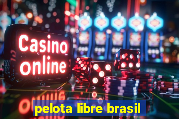 pelota libre brasil