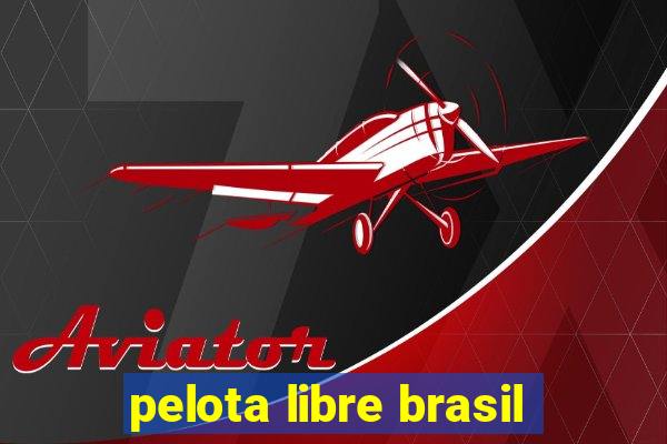 pelota libre brasil