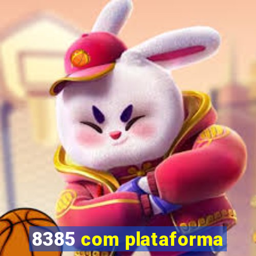 8385 com plataforma