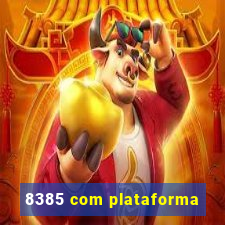 8385 com plataforma