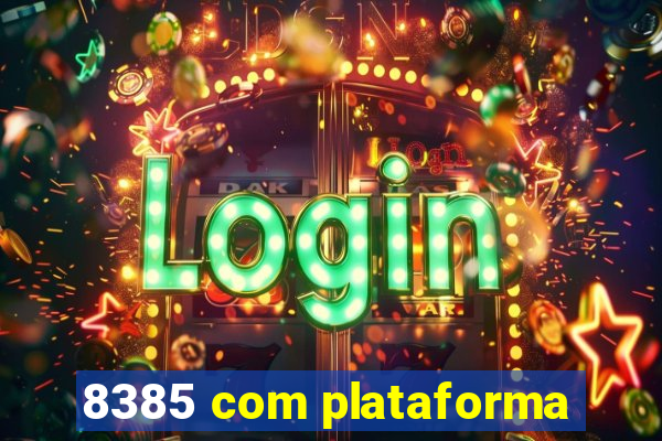 8385 com plataforma