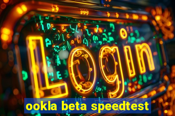 ookla beta speedtest