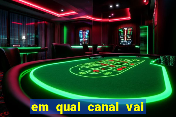 em qual canal vai passar o jogo do inter hoje