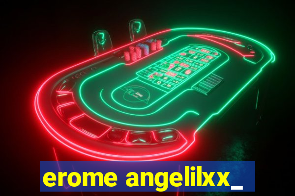 erome angelilxx_