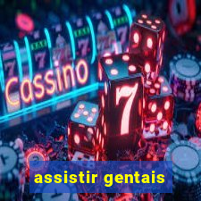 assistir gentais