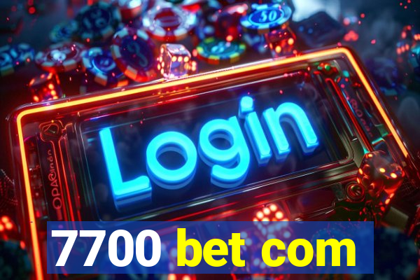 7700 bet com