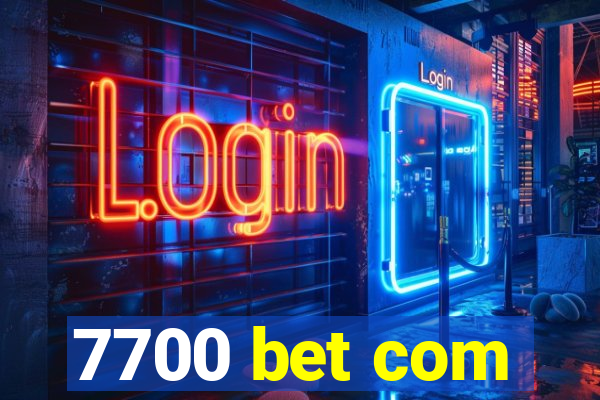 7700 bet com